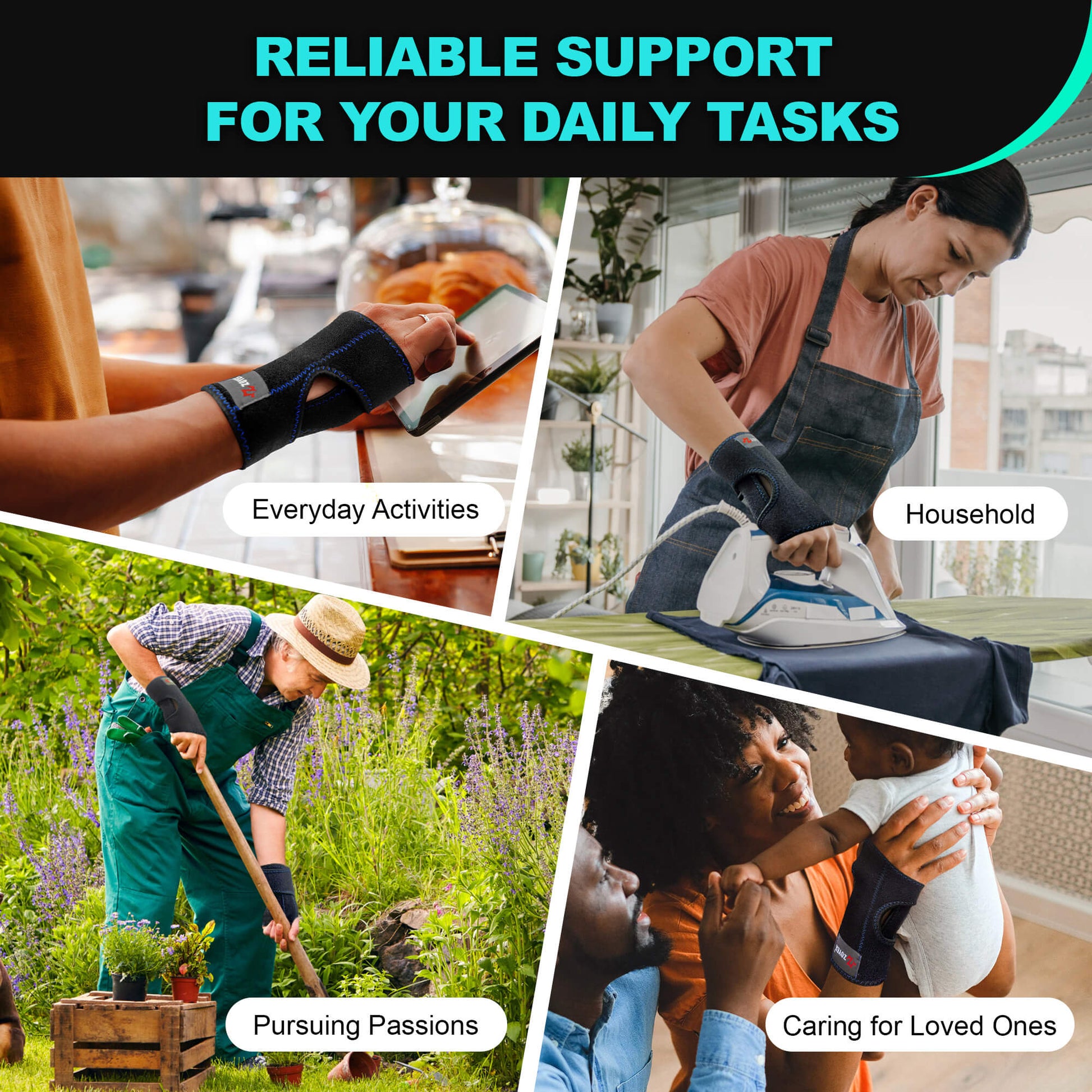 Reliable support for your daily tasks. A photo collage shows people wearing the wrist brace during various activities, including everyday tasks, household chores, pursuing passions like gardening, and caring for loved ones.